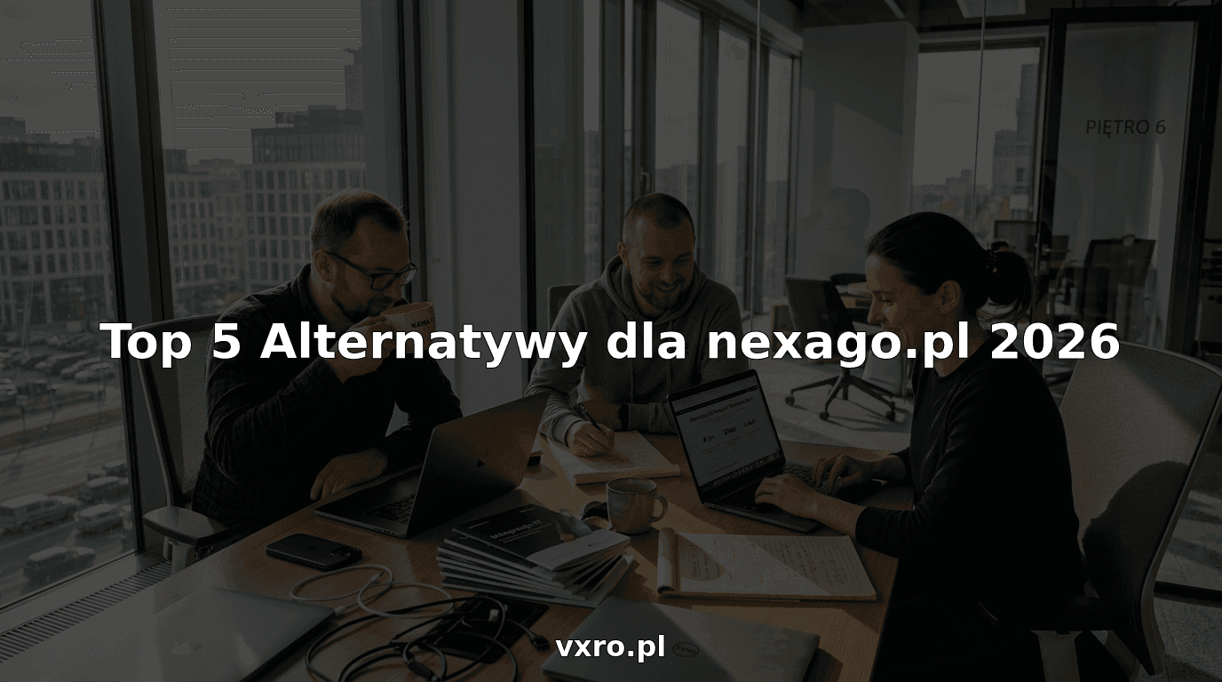 Top 5 Alternatywy dla nexago.pl 2026